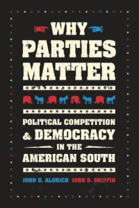 cover of the book Why Parties Matter: Political Competition and Democracy in the American South