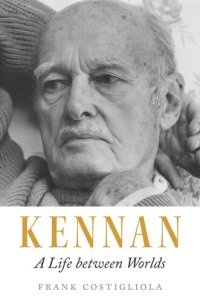 cover of the book Kennan: A Life between Worlds