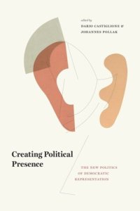 cover of the book Creating Political Presence: The New Politics of Democratic Representation