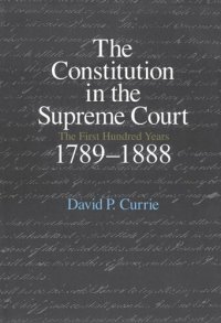 cover of the book The Constitution in the Supreme Court: The First Hundred Years, 1789-1888