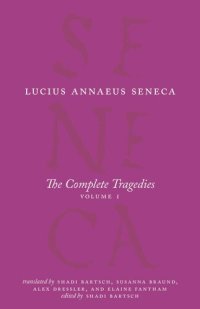 cover of the book The Complete Tragedies, Volume 1: Medea, The Phoenician Women, Phaedra, The Trojan Women, Octavia