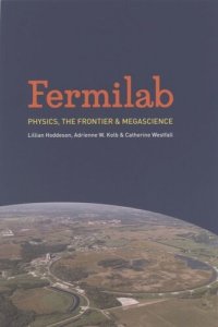 cover of the book Fermilab: Physics, the Frontier, and Megascience