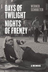 cover of the book Days of Twilight, Nights of Frenzy: A Memoir