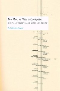 cover of the book My Mother Was a Computer: Digital Subjects and Literary Texts