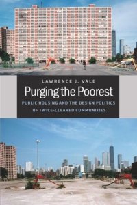 cover of the book Purging the Poorest: Public Housing and the Design Politics of Twice-Cleared Communities