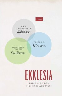 cover of the book Ekklesia: Three Inquiries in Church and State