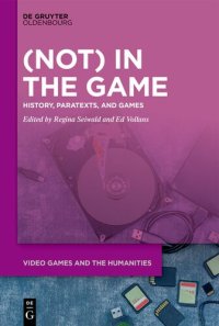 cover of the book (Not) In the Game: History, Paratexts, and Games