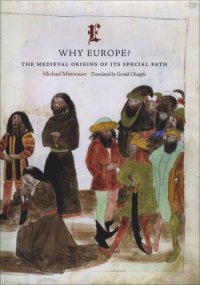 cover of the book Why Europe?: The Medieval Origins of Its Special Path