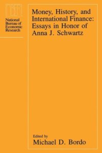 cover of the book Money, History, and International Finance: Essays in Honor of Anna J. Schwartz