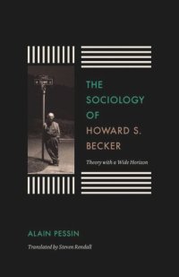 cover of the book The Sociology of Howard S. Becker: Theory with a Wide Horizon