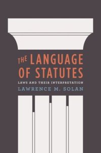 cover of the book The Language of Statutes: Laws and Their Interpretation