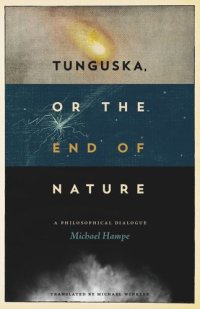 cover of the book Tunguska, or the End of Nature: A Philosophical Dialogue