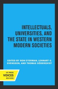 cover of the book Intellectuals, Universities, and the State in Western Modern Societies