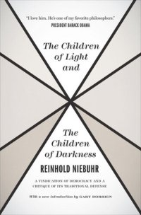 cover of the book The Children of Light and the Children of Darkness: A Vindication of Democracy and a Critique of Its Traditional Defense