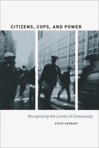 cover of the book Citizens, Cops, and Power: Recognizing the Limits of Community