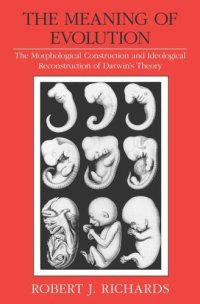 cover of the book The Meaning of Evolution: The Morphological Construction and Ideological Reconstruction of Darwin's Theory