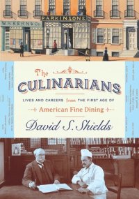 cover of the book The Culinarians: Lives and Careers from the First Age of American Fine Dining