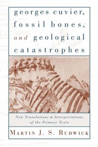 cover of the book Georges Cuvier, Fossil Bones, and Geological Catastrophes: New Translations and Interpretations of the Primary Texts