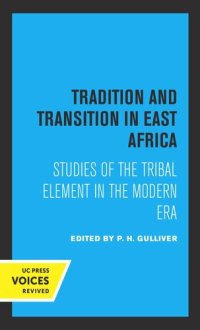 cover of the book Tradition and Transition in East Africa: Studies of the Tribal Element in the Modern Era