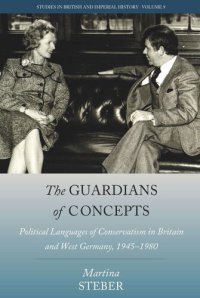 cover of the book The Guardians of Concepts: Political Languages of Conservatism in Britain and West Germany, 1945-1980