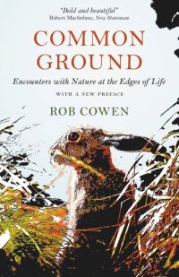 cover of the book Common Ground: Encounters with Nature at the Edges of Life