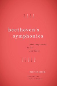 cover of the book Beethoven's Symphonies: Nine Approaches to Art and Ideas