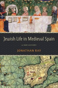 cover of the book Jewish Life in Medieval Spain: A New History