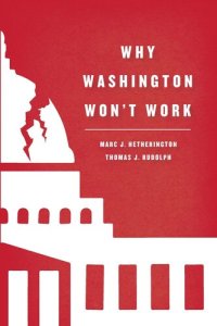 cover of the book Why Washington Won't Work: Polarization, Political Trust, and the Governing Crisis