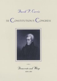 cover of the book The Constitution in Congress: Democrats and Whigs, 1829-1861