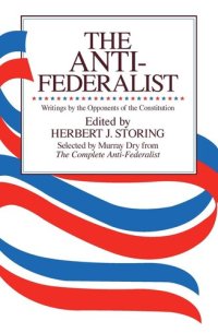 cover of the book The Anti-Federalist: An Abridgment of The Complete Anti-Federalist