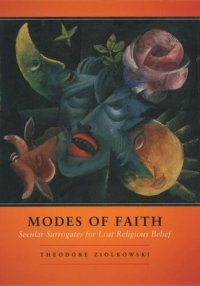 cover of the book Modes of Faith: Secular Surrogates for Lost Religious Belief