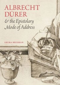 cover of the book Albrecht Dürer and the Epistolary Mode of Address