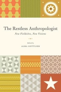 cover of the book The Restless Anthropologist: New Fieldsites, New Visions