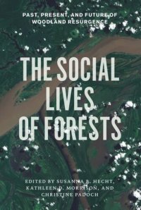 cover of the book The Social Lives of Forests: Past, Present, and Future of Woodland Resurgence