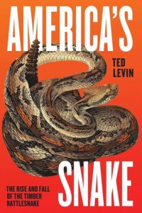 cover of the book America's Snake: The Rise and Fall of the Timber Rattlesnake