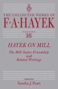 cover of the book Hayek on Mill: The Mill-Taylor Friendship and Related Writings