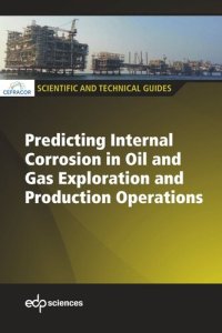 cover of the book Predicting internal corrosion in oil and gas exploration and production operations