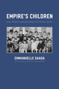 cover of the book Empire's Children: Race, Filiation, and Citizenship in the French Colonies