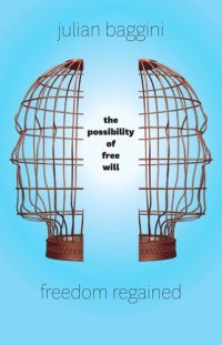 cover of the book Freedom Regained: The Possibility of Free Will