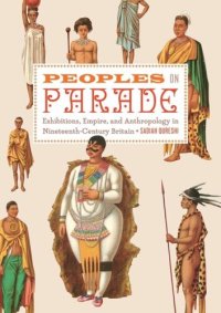 cover of the book Peoples on Parade: Exhibitions, Empire, and Anthropology in Nineteenth-Century Britain