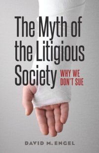 cover of the book The Myth of the Litigious Society: Why We Don't Sue