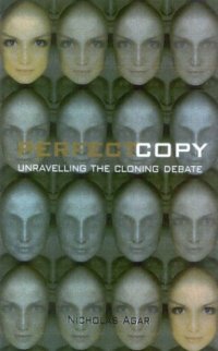 cover of the book Perfect Copy: Unravelling the Cloning Debate