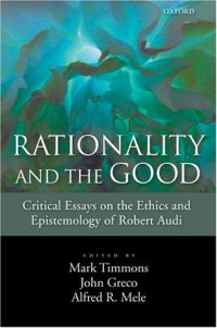 cover of the book Rationality and the Good: Critical Essays on the Ethics and Epistemology of Robert Audi