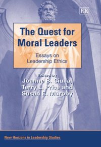 cover of the book The Quest for Moral Leaders: Essays on Leadership Ethics 