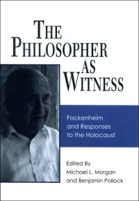 cover of the book The Philosopher as Witness: Fackenheim and Responses to the Holocaust 