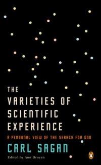 cover of the book The Varieties of Scientific Experience: A Personal View of the Search for God