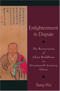 cover of the book Enlightenment in Dispute: The Reinvention of Chan Buddhism in Seventeenth-Century China