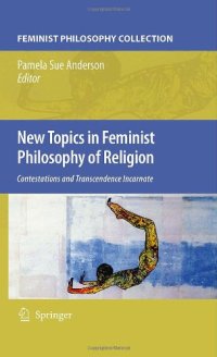 cover of the book New Topics in Feminist Philosophy of Religion: Contestations and Transcendence Incarnate 