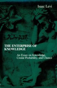 cover of the book The Enterprise of Knowledge: An Essay on Knowledge, Credal Probability, and Chance