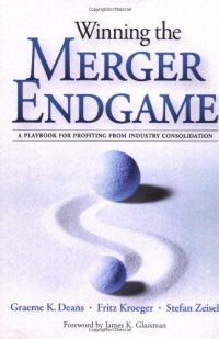 cover of the book Winning the Merger Endgame: A Playbook for Profiting From Industry Consolidation